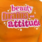 Beauty Brains and Attitude Graphic Tee